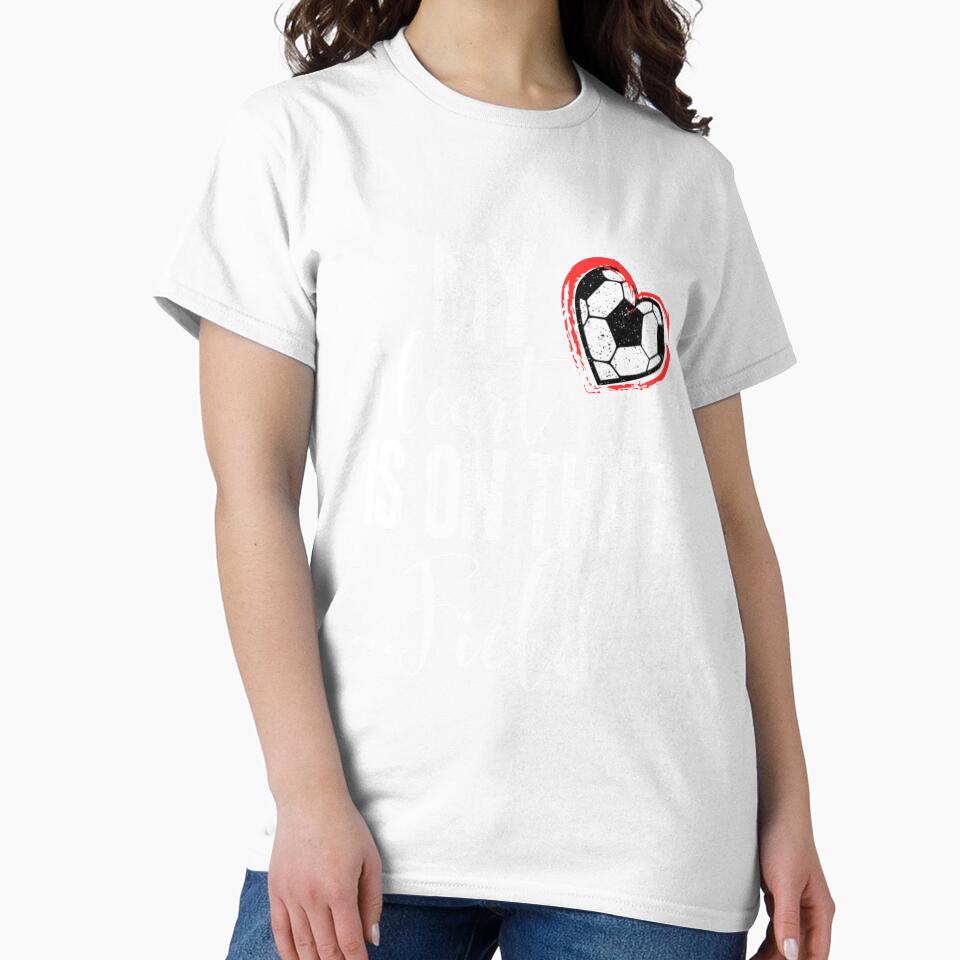 My Heart Is On That Soccer Field Funny Shirt Men Women Kids by Waritha (02) Srithong