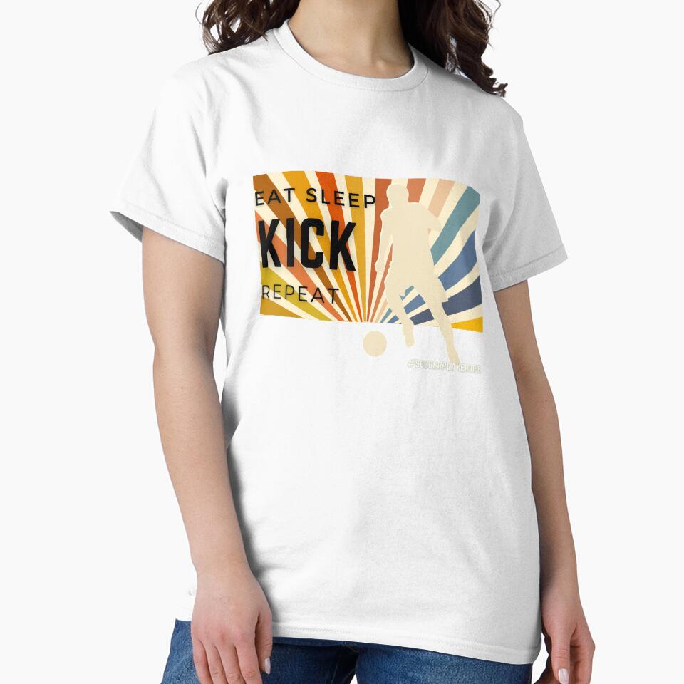 Eat Sleep Kick Repeat T Shirt by Be Chill