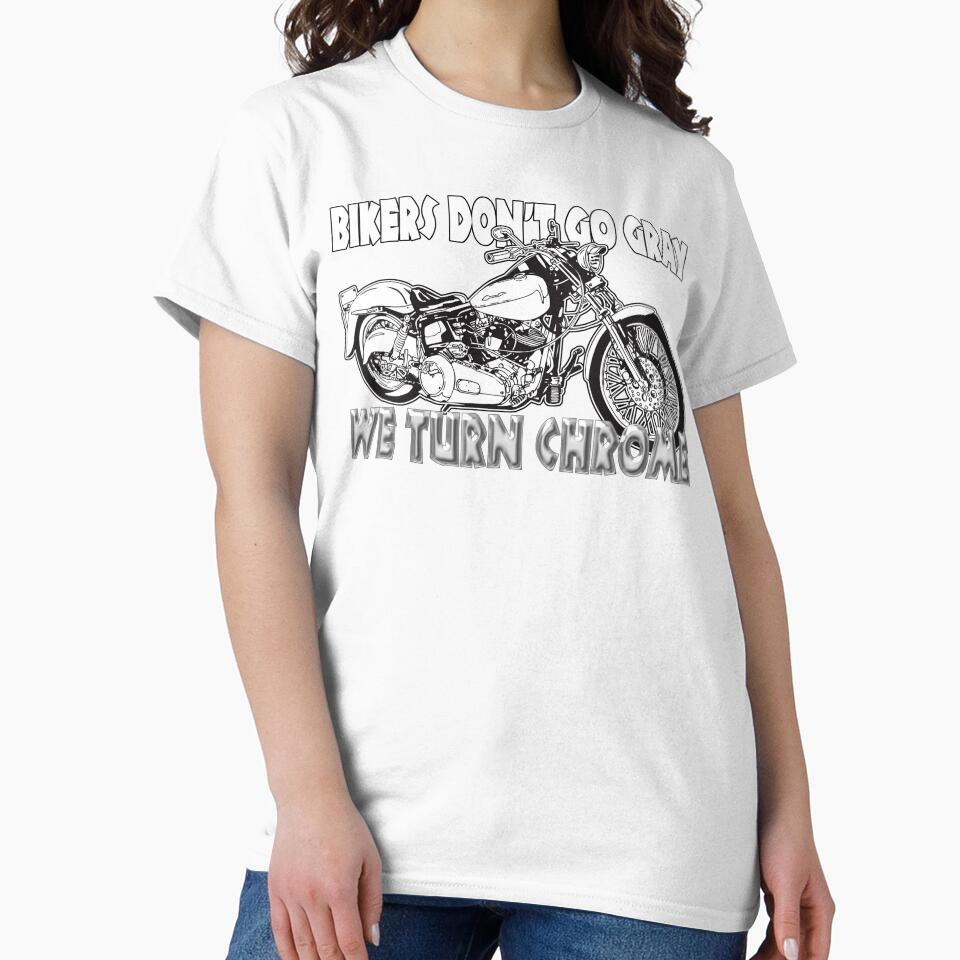 Bikers Don't Go Gray We Turn Chrome by Fairyjam