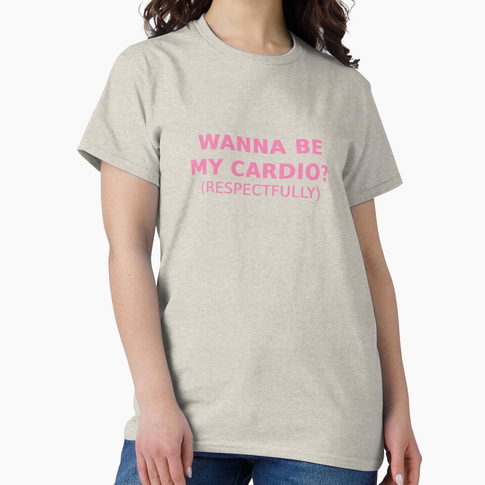 Wanna Be My Cardio? Respectfully by Odar