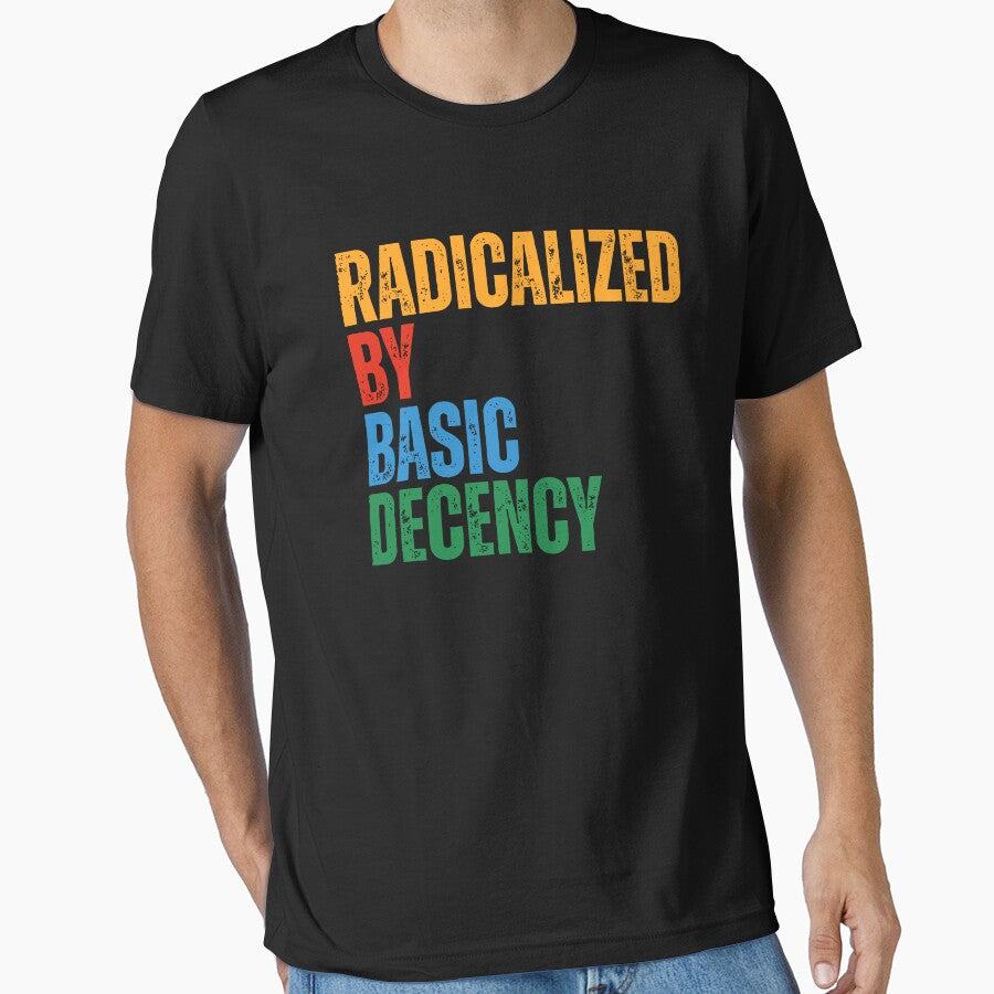 Radicalized By Basic Decency by Nick Bleasel