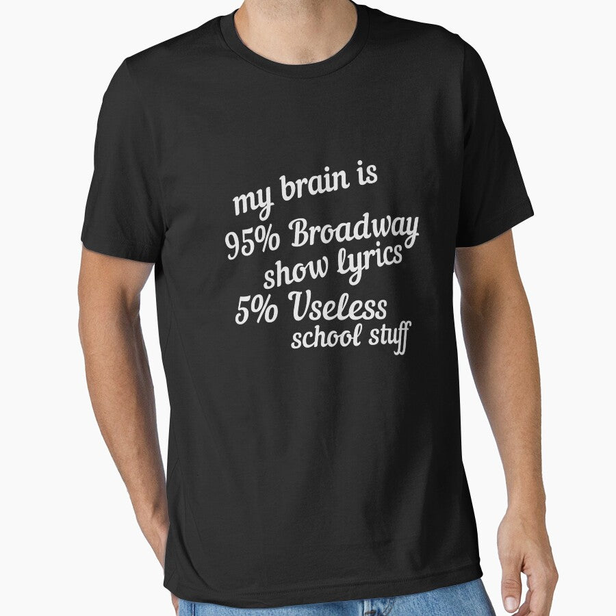 My Brain Is 95 Broadway Show Lyrics 5 Useless School Stuff Broadway Student Theater Lover Musical Unisex by Panda Branda