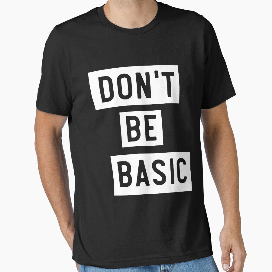 Don’t be basic by artack
