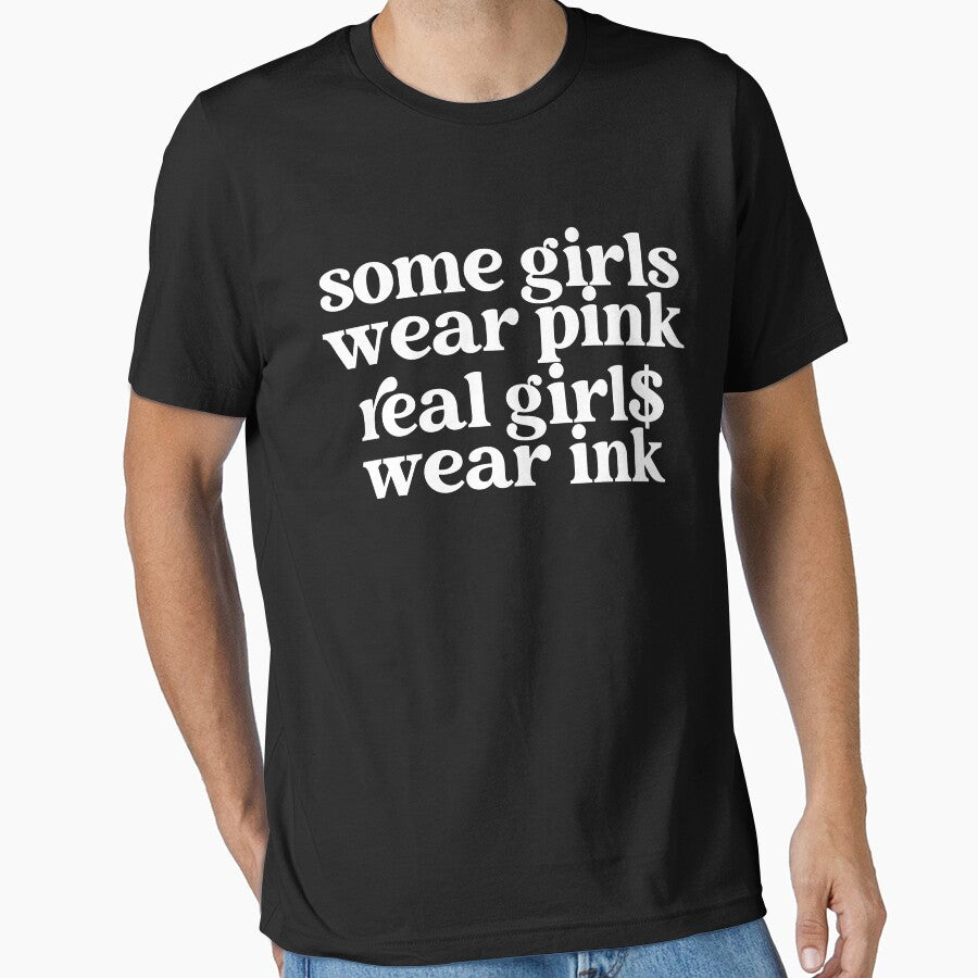 Some Girls Wear Pink Real Girl$ Wear Ink Tattoo by BKnox94