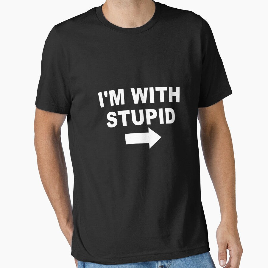 I'm With Stupid by flippinsg