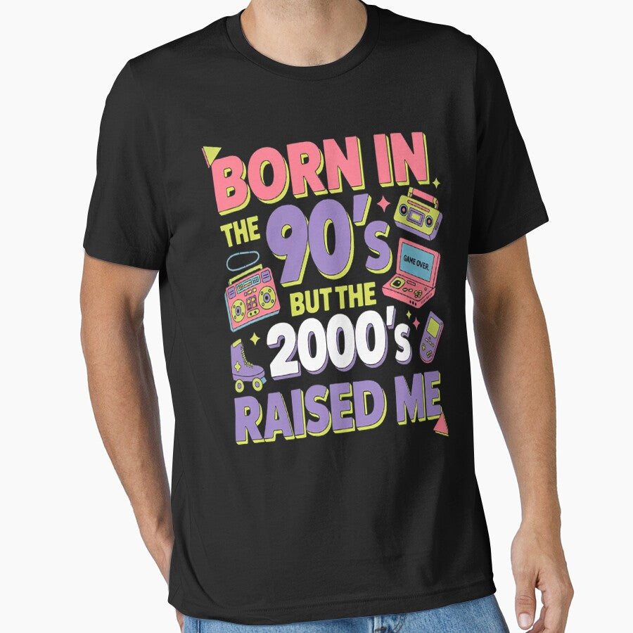 Born In The 90's But The 2000's Raised Me 90s by CottonCandyPrin