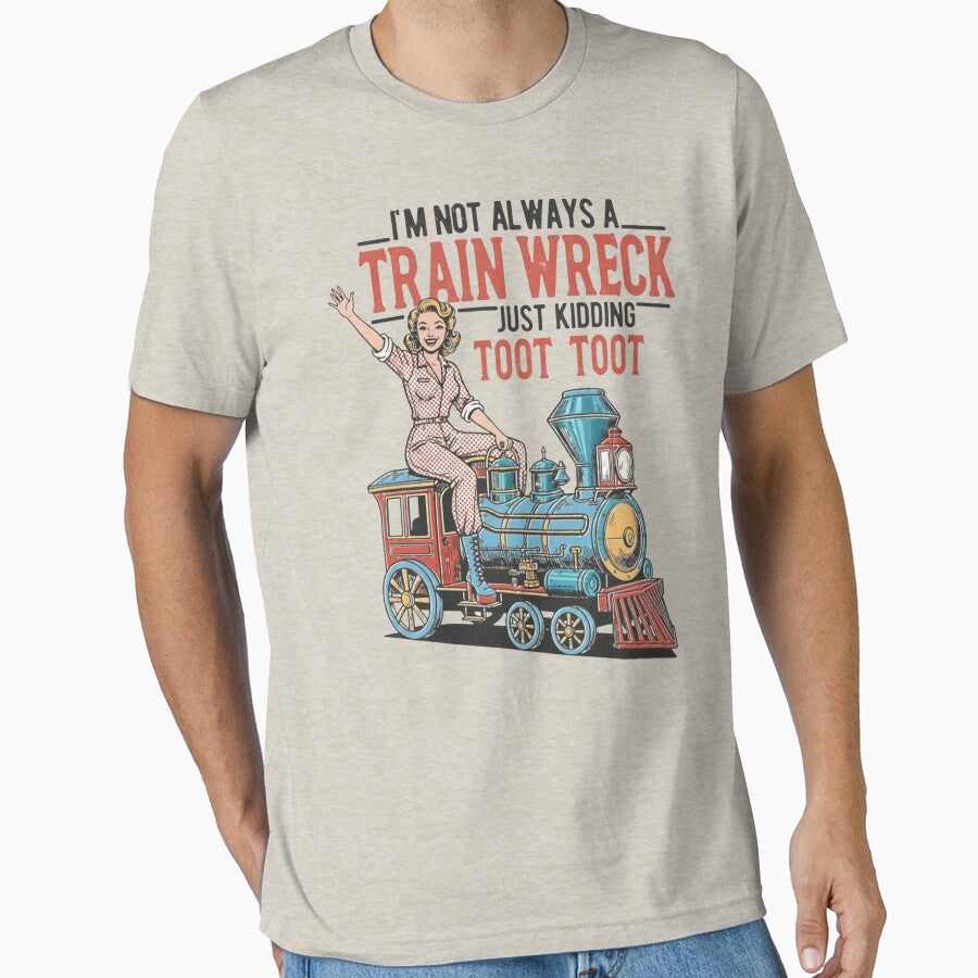 Humorous vintage, I'm not always a train wreck, Funny retro woman by toongstudio