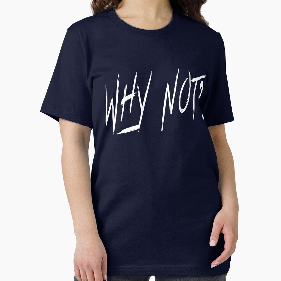 Why Not T-Shirt by AM   Store