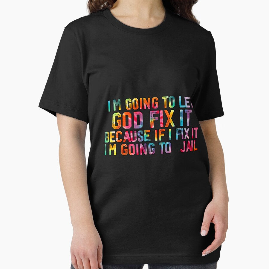 Funny I'm Going To Let God Fix It, If I Fix It I'm Going To by biigshow