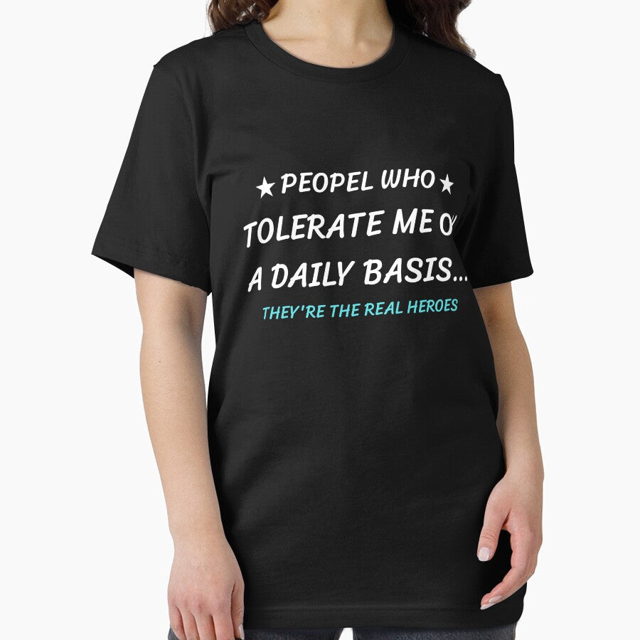 People Who Tolerate Me On A Daily Basis Sarcastic Graphic Novelty Funny T - Shirt by Jolycoco