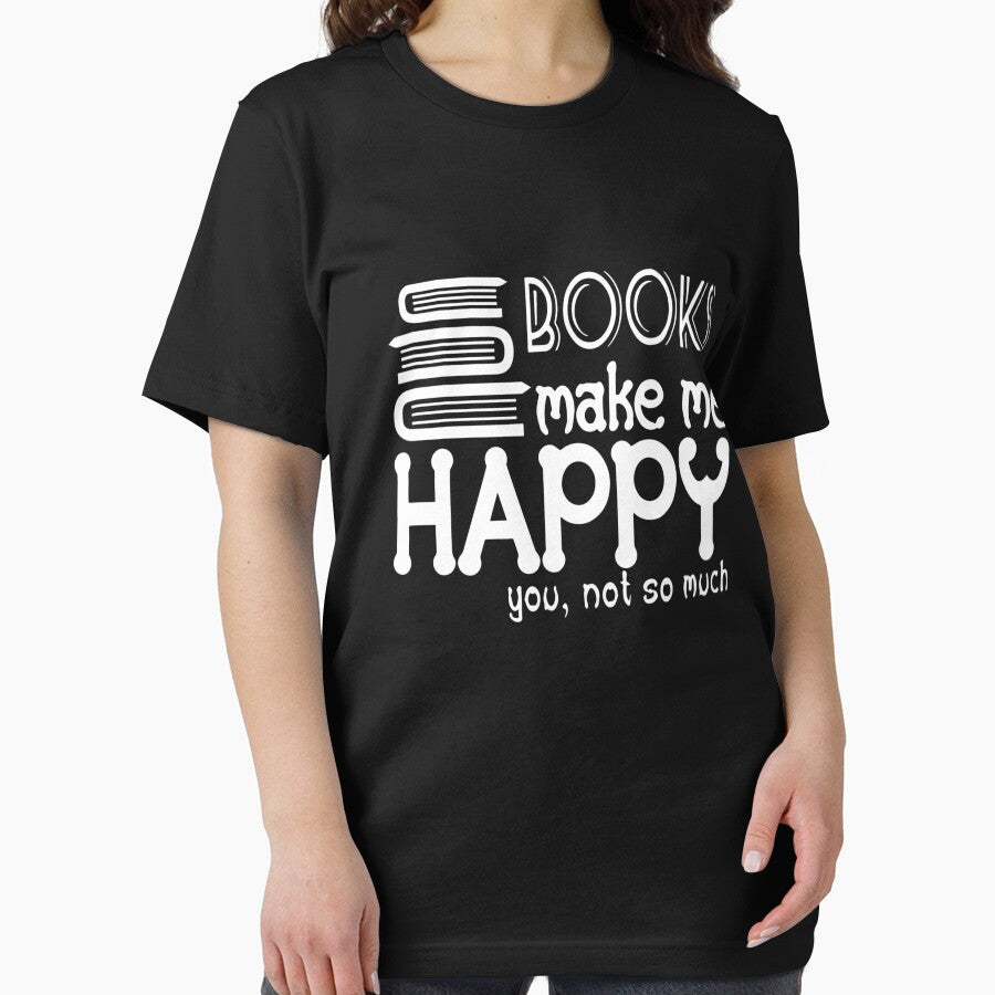 Books Make Me Happy You Not So Much Slim Fit T by NormanEskero