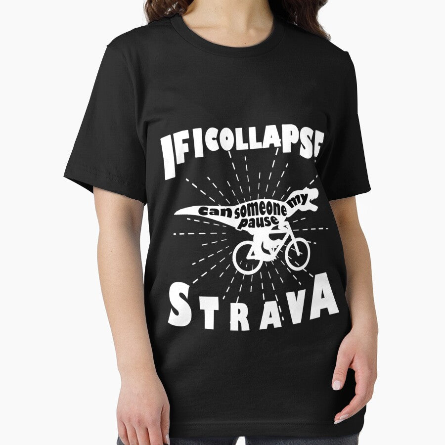 If I Collapse Strava Unisex Classic T-Shirt by contawana1s