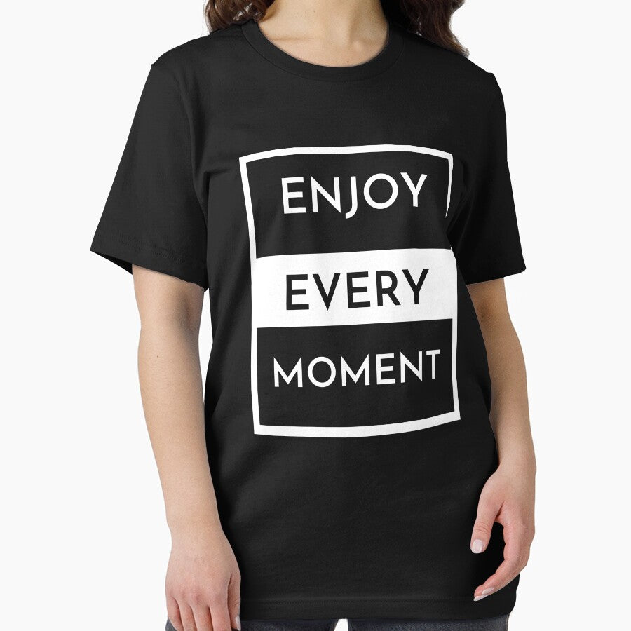 Enjoy Every Moment Quote Plain Text T-shirt by ffstyles