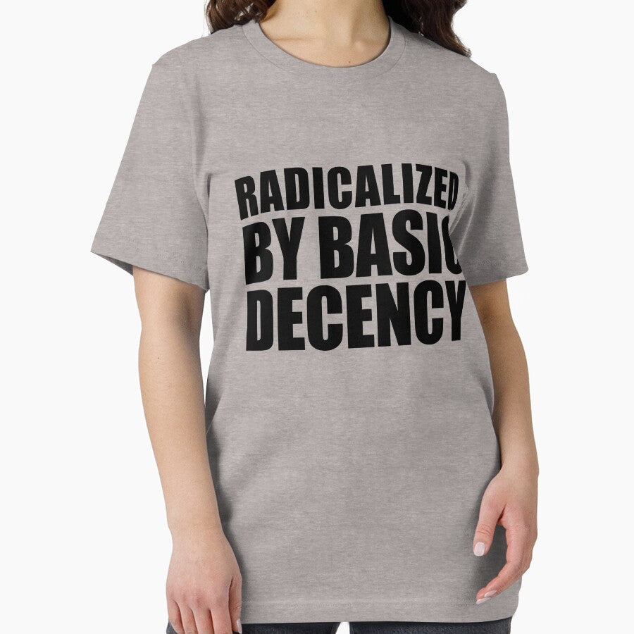 Radicalized By Basic Decency Gear by DynamicDesign