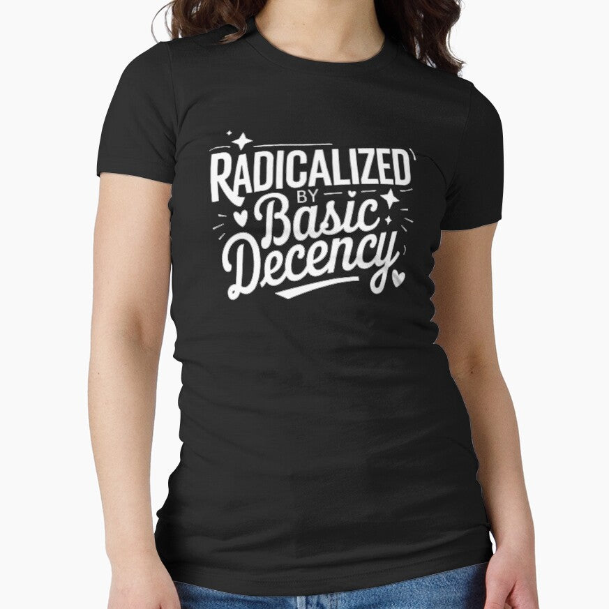 Radicalized By Basic Decency by ViktoonShirts