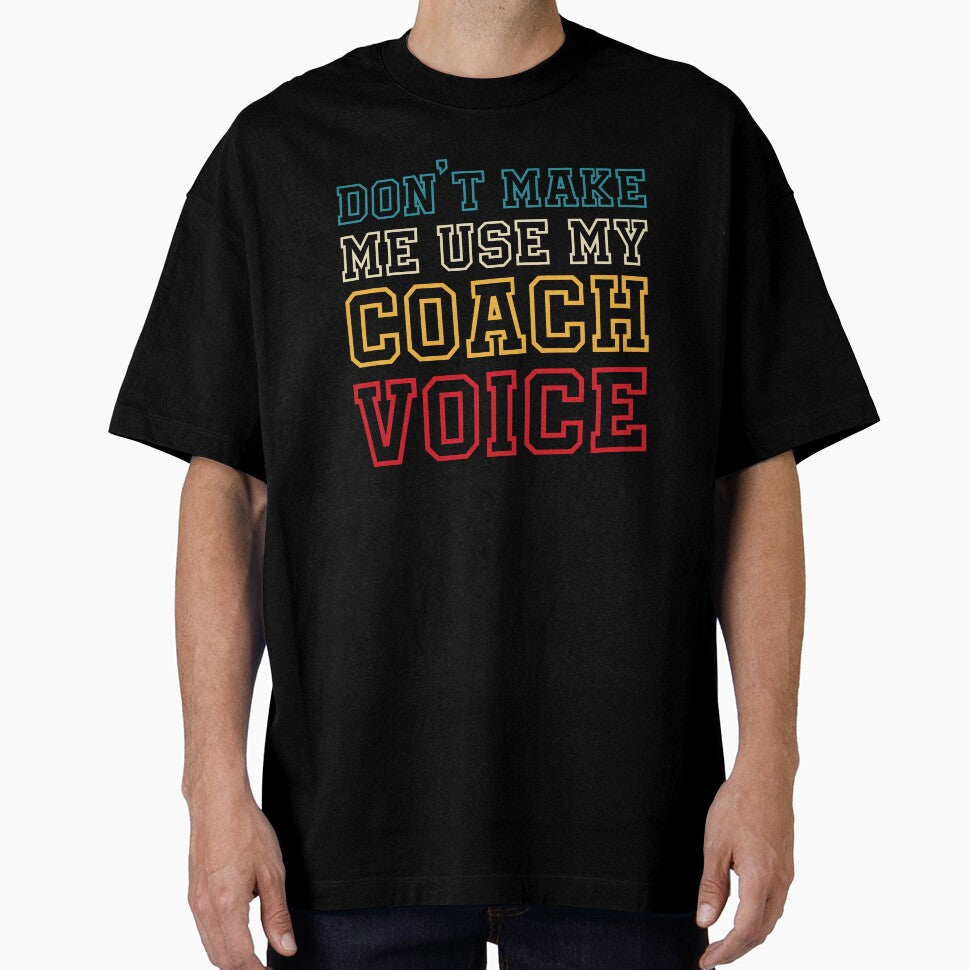 Don't make me use my coach voice by MindsArtDesign