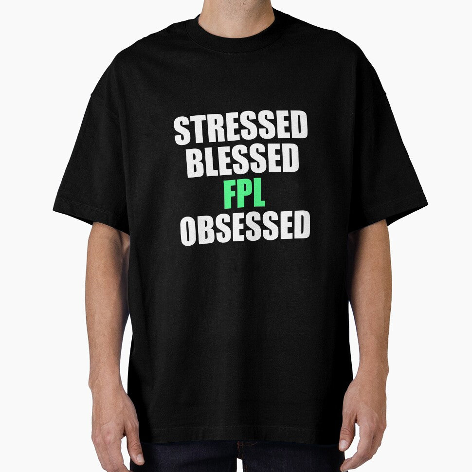 Stressed Blessed FPL Obsessed by KeslenChetty