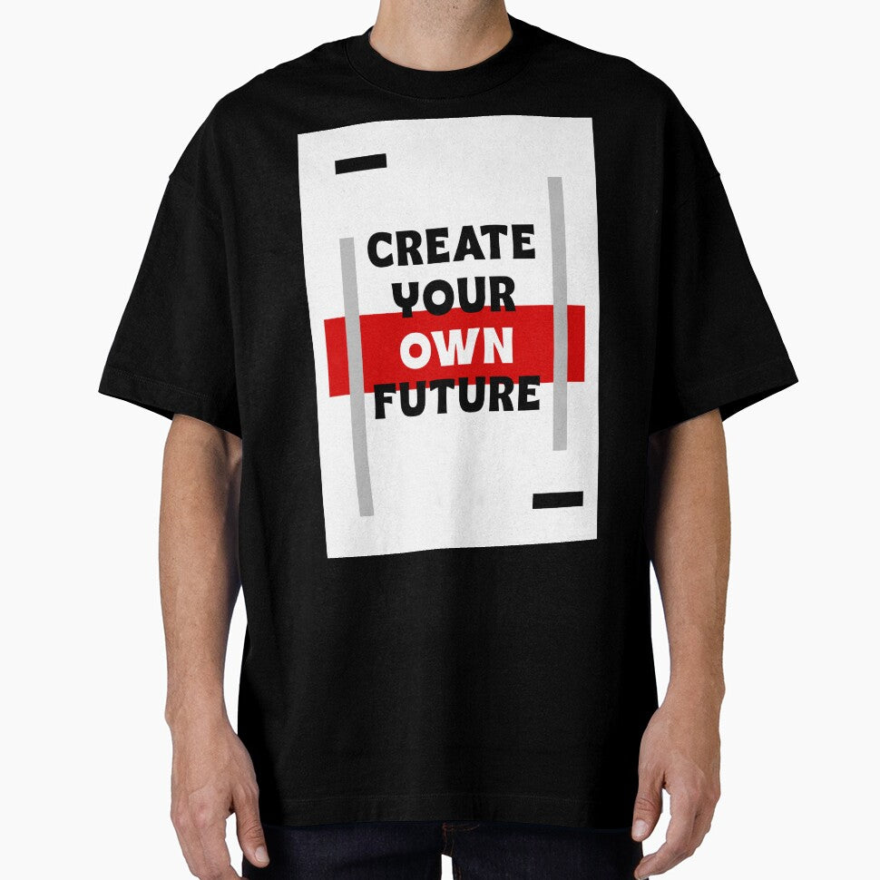 Create Your Own Future  all print design by Raja832