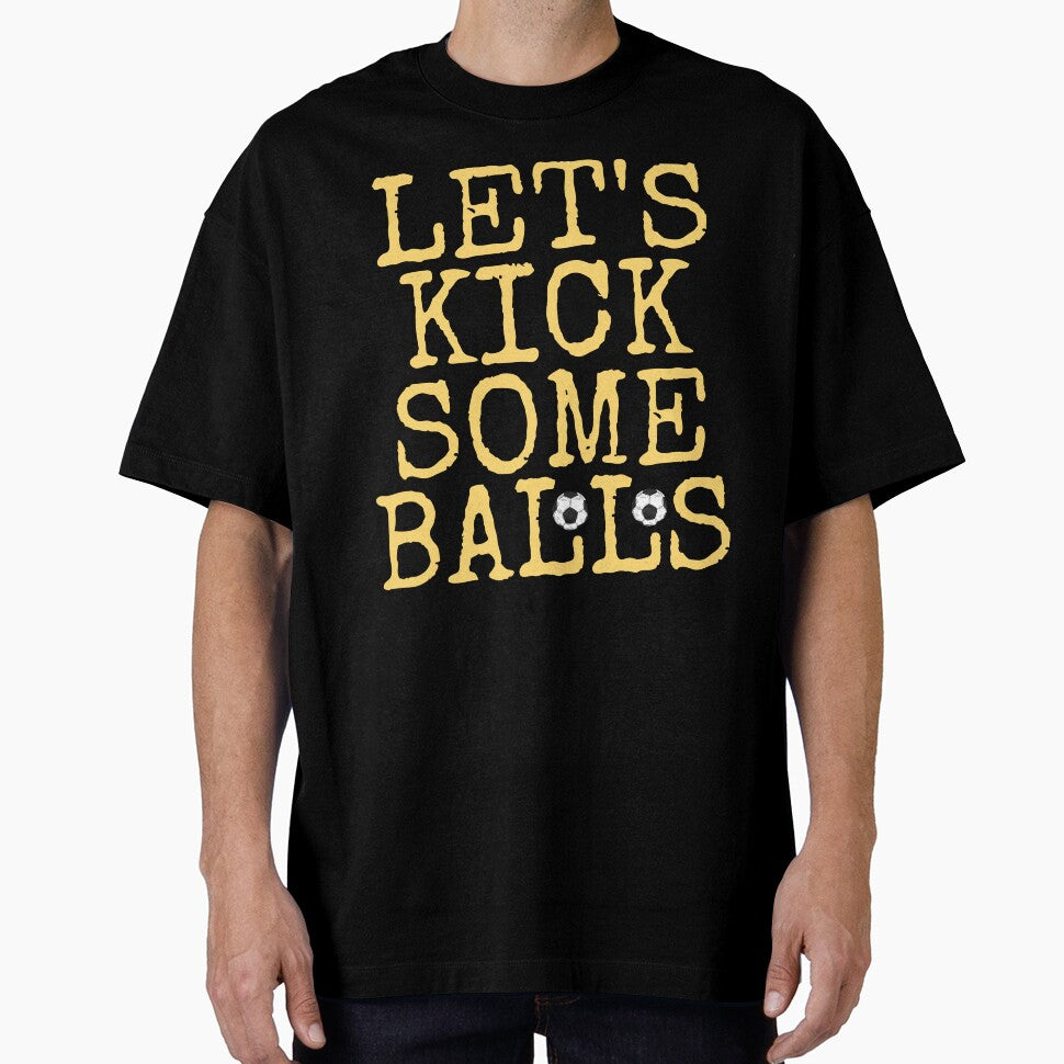 Lets kick some balls-Womens soccer-soccer-funny soccer-funny saying by SighFly52