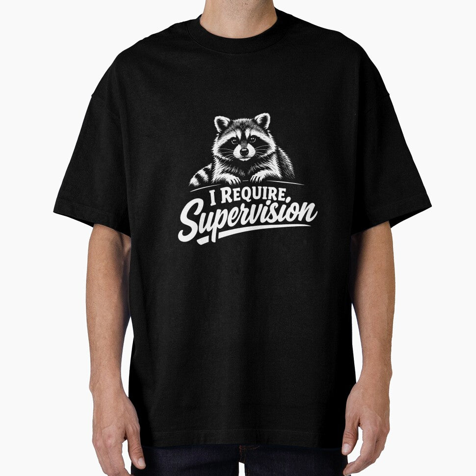 I Require Supervision Funny Sarcastic Raccoon Unsupervised by DorisSPipkin