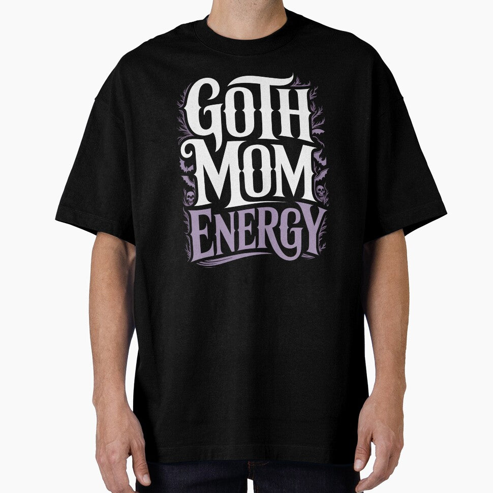 Goth Mom Energy Mothers Day Gift for Gothic Moms by Say It With Ink