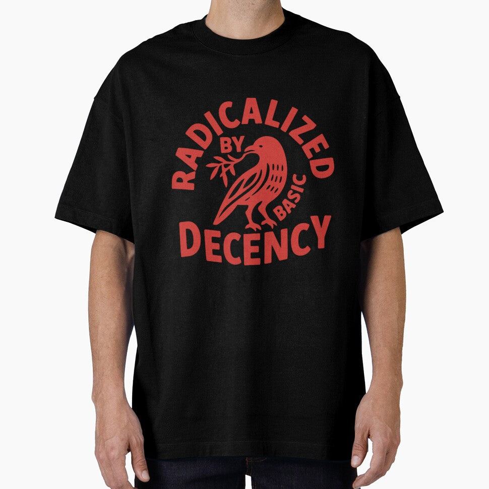 Radicalized By Basic Decency by AngelCroni
