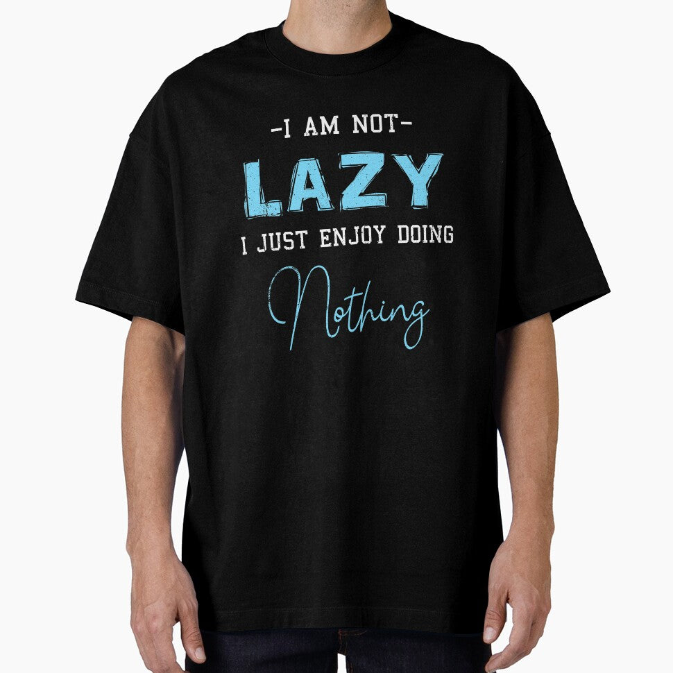 I'm Not Lazy I Just Enjoy Doing Nothing Funny Laziness by kristazzsa112