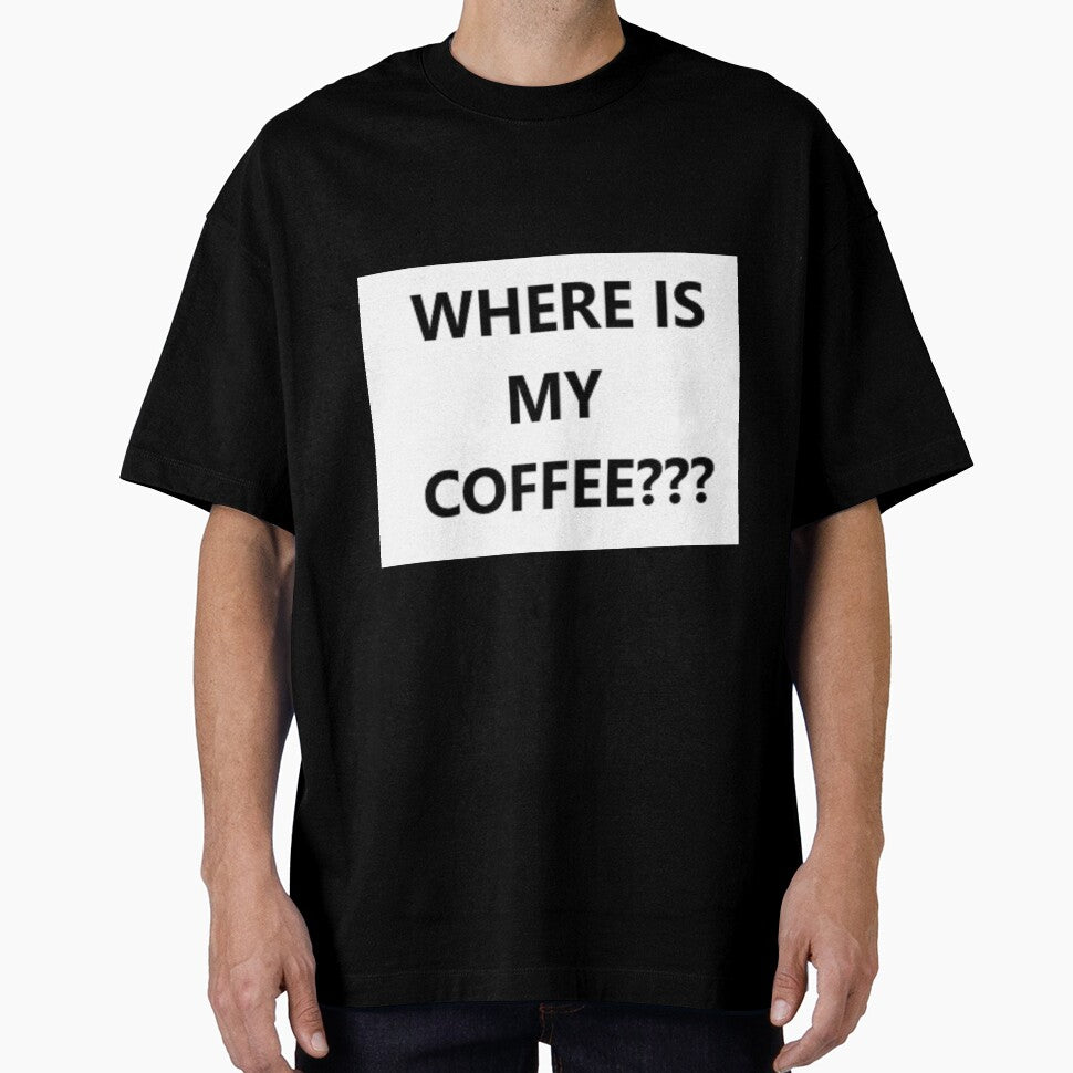 WHERE IS MY COFFEE??? Funny Humor Short Sleeve Unisex Christmas Gift by PLarDesigns