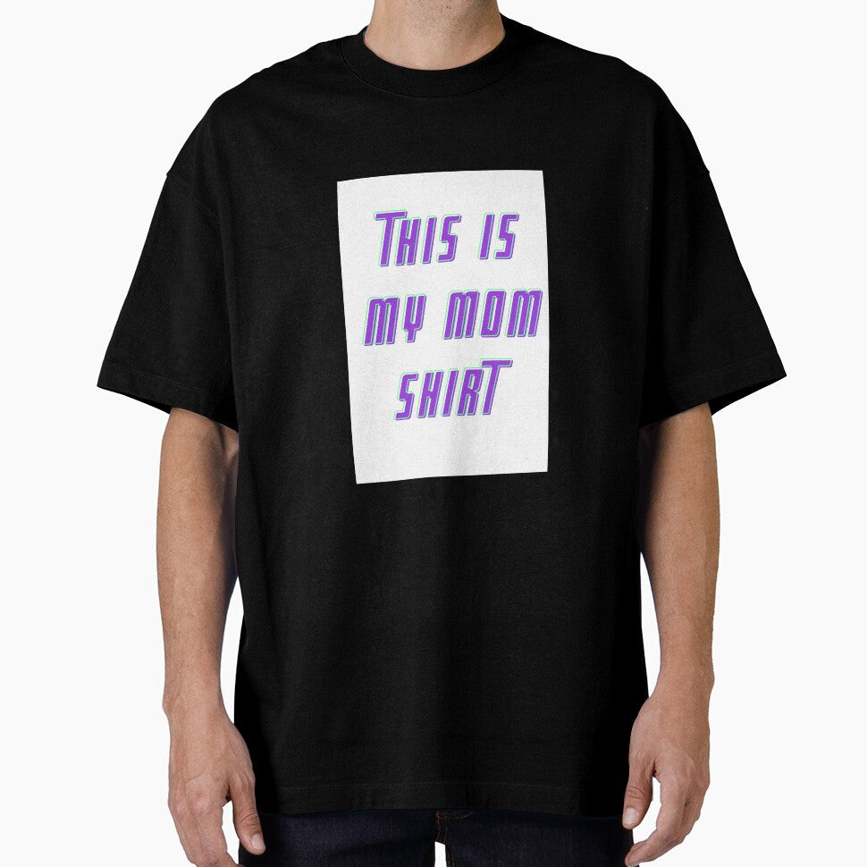 This is my mom shirt by 17Secrets