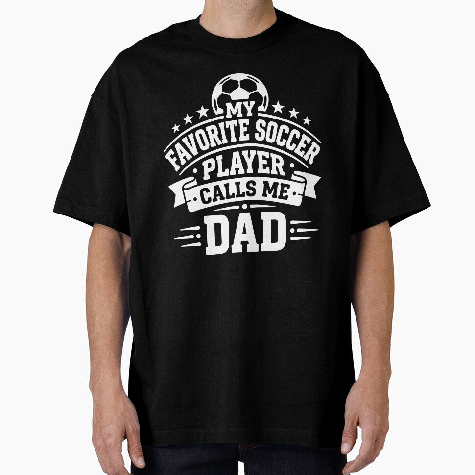 My Favorite Soccer Player Calls Me Dad Funny Father's Day Sports by raedattia