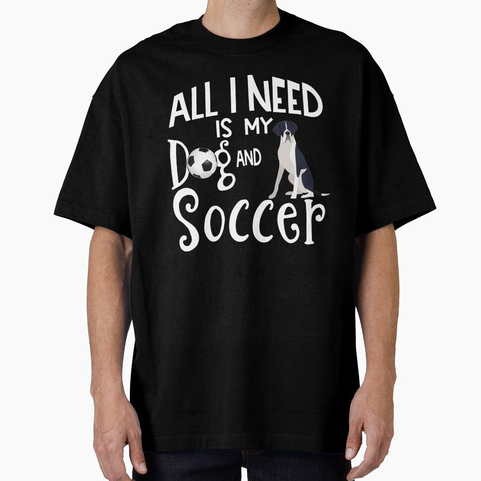 Great Dane Dog All I Need Is My Dog And Soccer by tncgifts