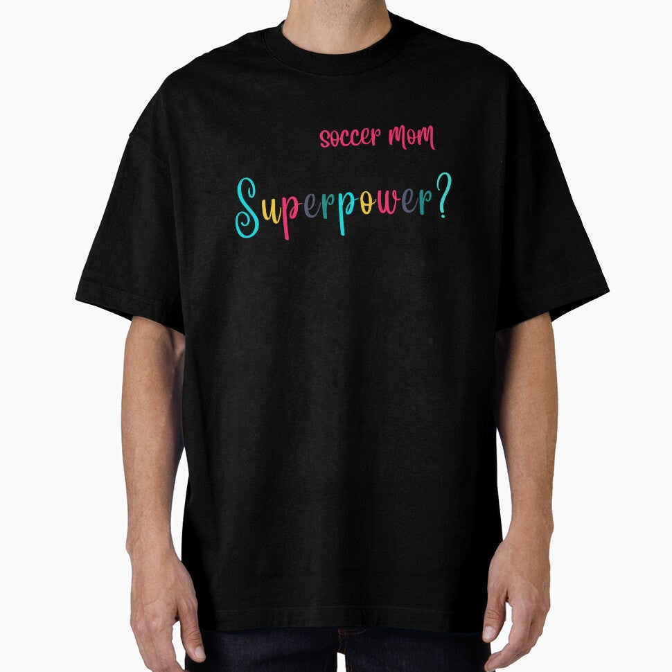Im a soccer mom, Whats Your Superpower by ShoniwDesigns