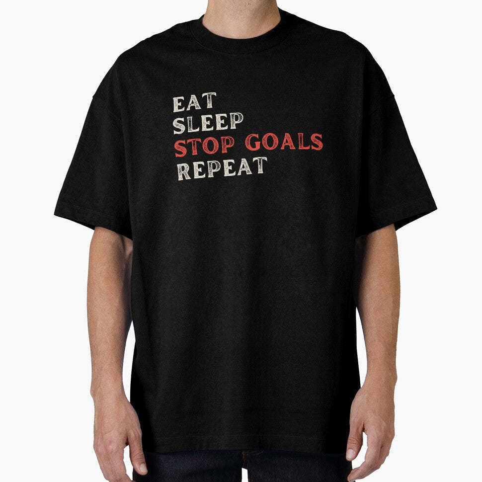 Eat Sleep Stop Goals Repeat by 24FAHSION