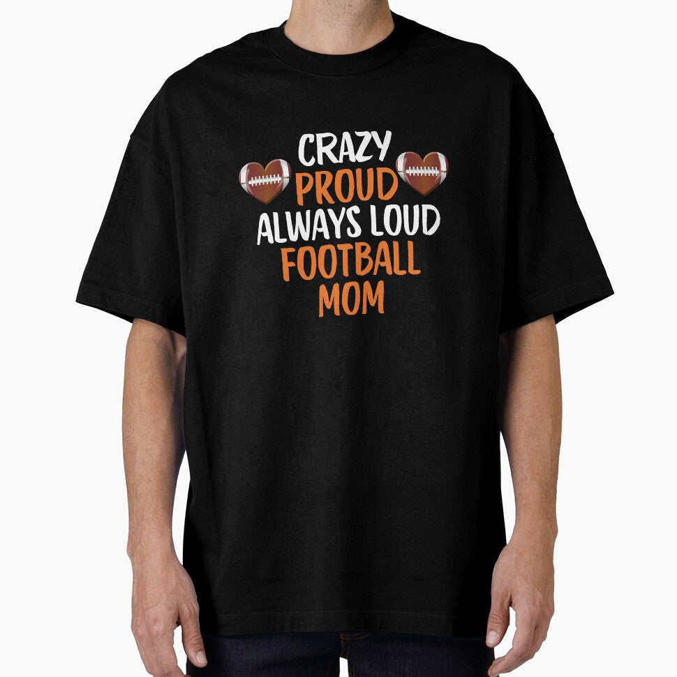 Crazy Proud Always Loud Football Mom Funny Football Mom Gift by lou731