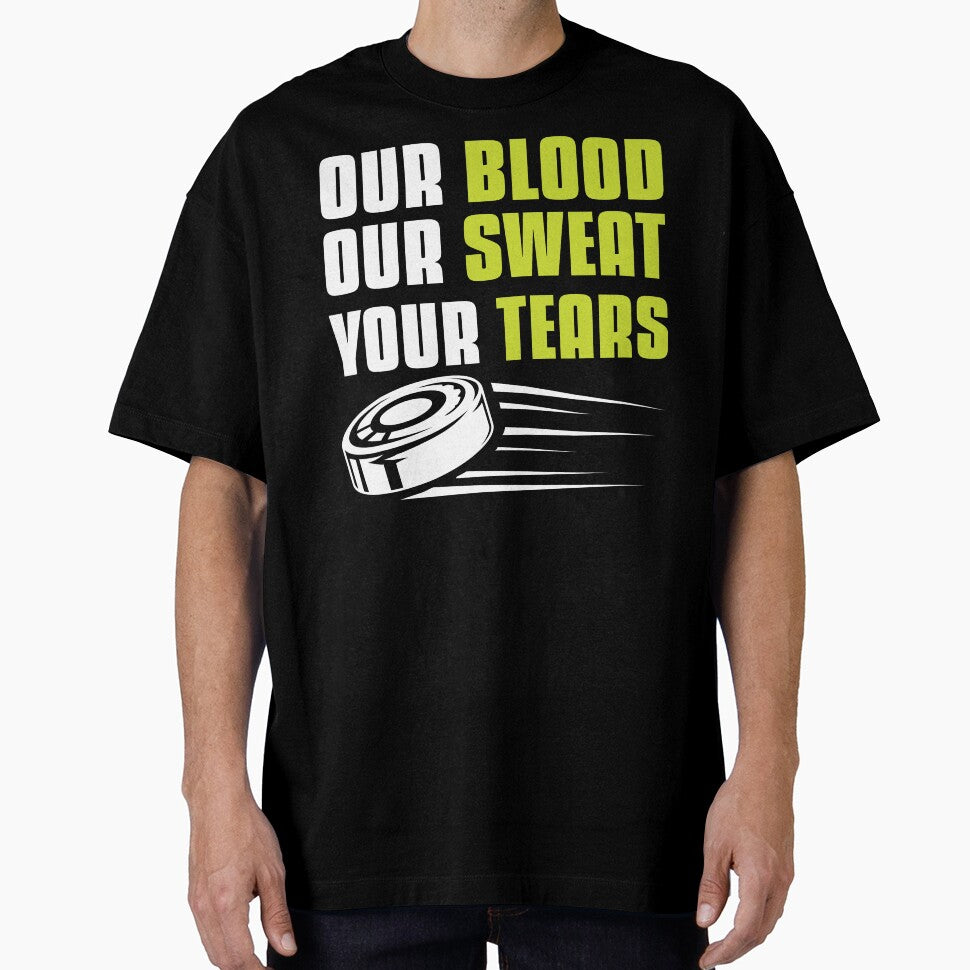 Funny Ice Hockey Player Our Blood Our Sweat Your Tears Gift by tomtomd