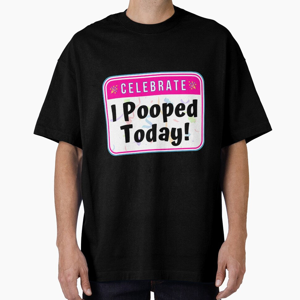CELEBRATE:  I Pooped Today! - funny celebration signs by DesignsFromTW-S
