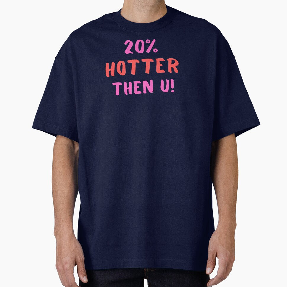 20% Hotter then U! by RBOJCK