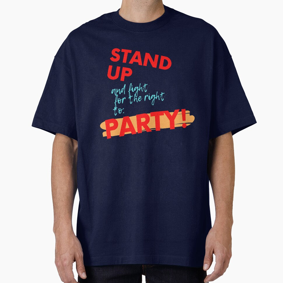 STAND UP FOR THE RIGHT TO PARTY! Cotton Tee by RBOJCK