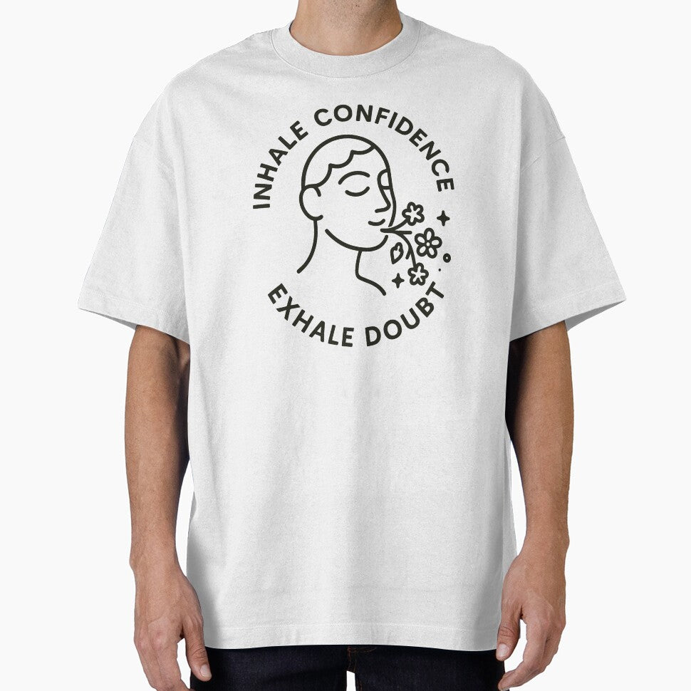Empowering Inhale Confidence Exhale Doubt Design Unisex by ThreadQuirk