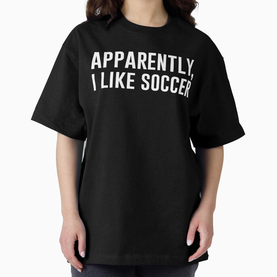 Apparently I Like Soccer, Soccer Season, Funny Game Day by ROOFY-HK