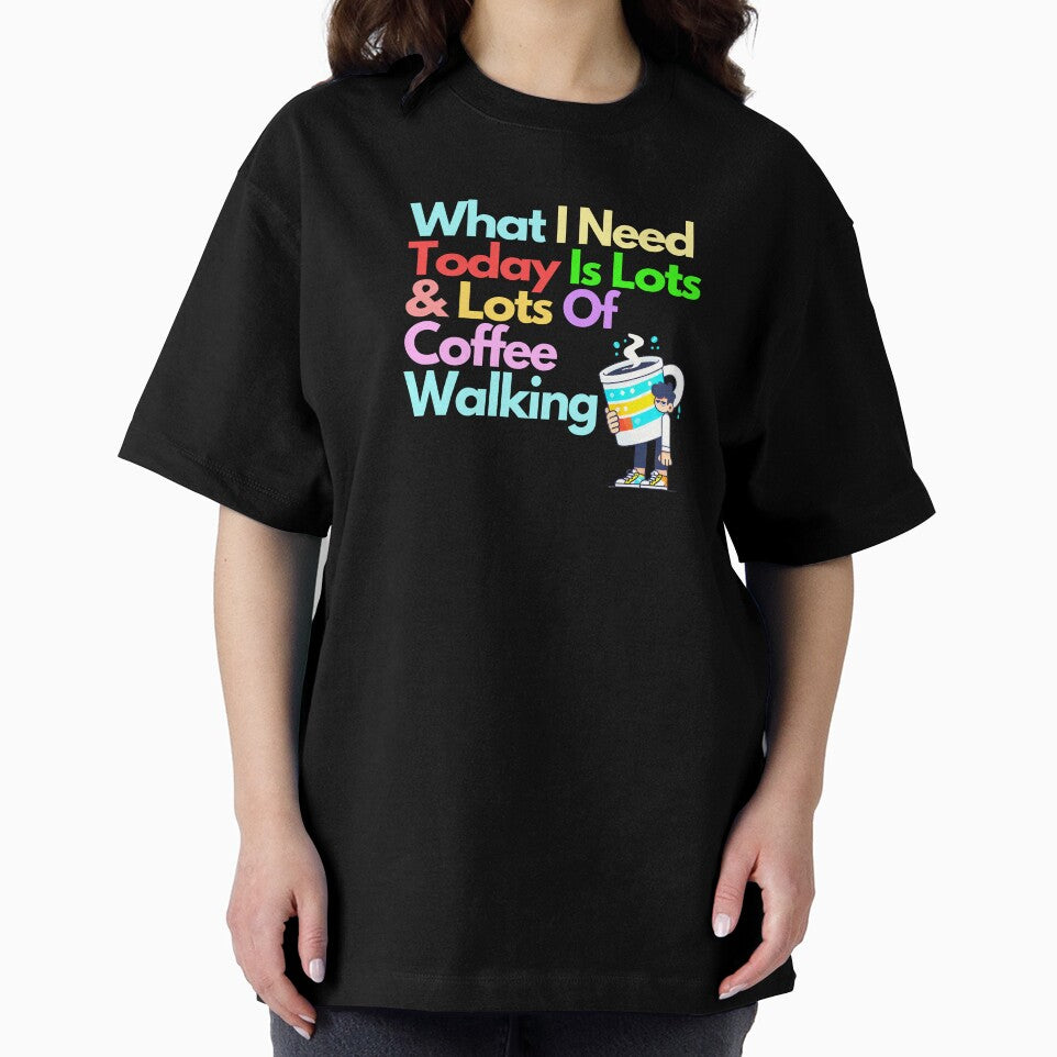 A whimsical poster featuring a person holding an oversized coffee cup with the text, "What I need today is lots & lots of coffee walking." by PholPol1959