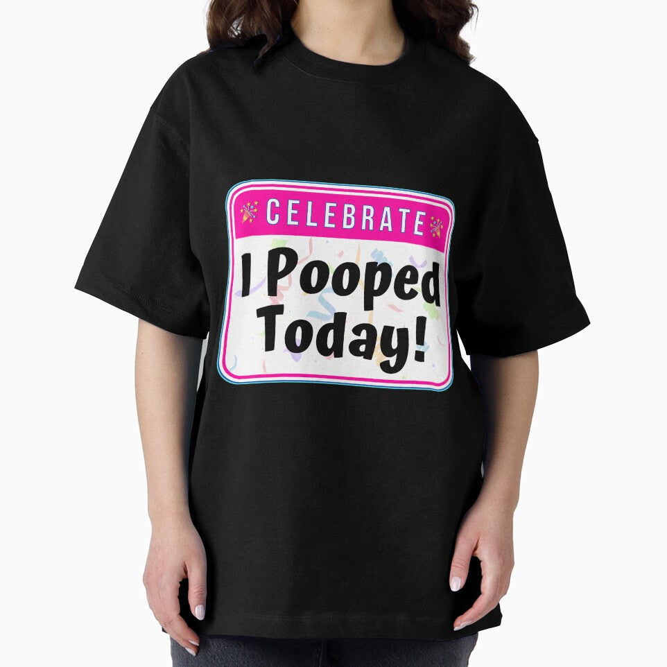 CELEBRATE:  I Pooped Today! - funny celebration signs by DesignsFromTW-S