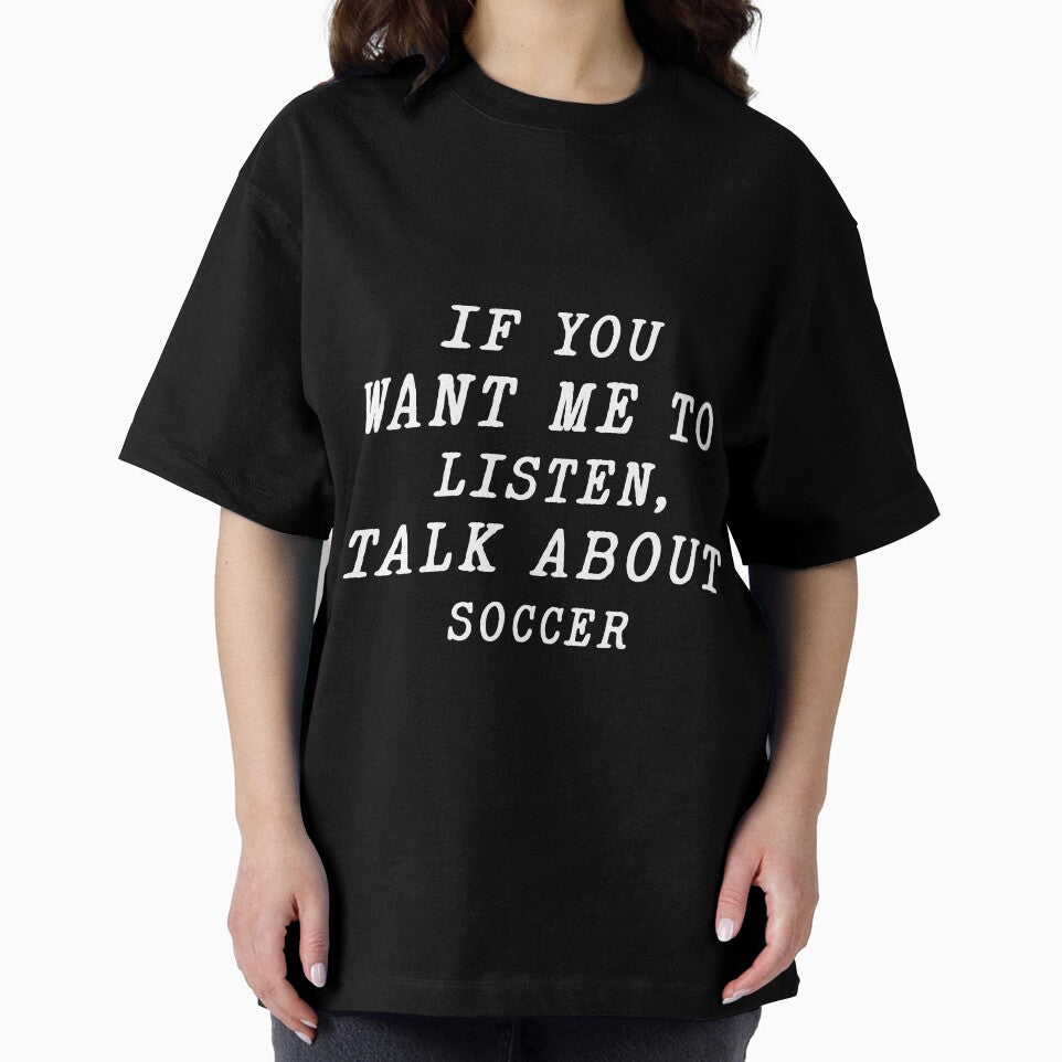 if you want me to listen talk about Football , funny soccer by the-desighner