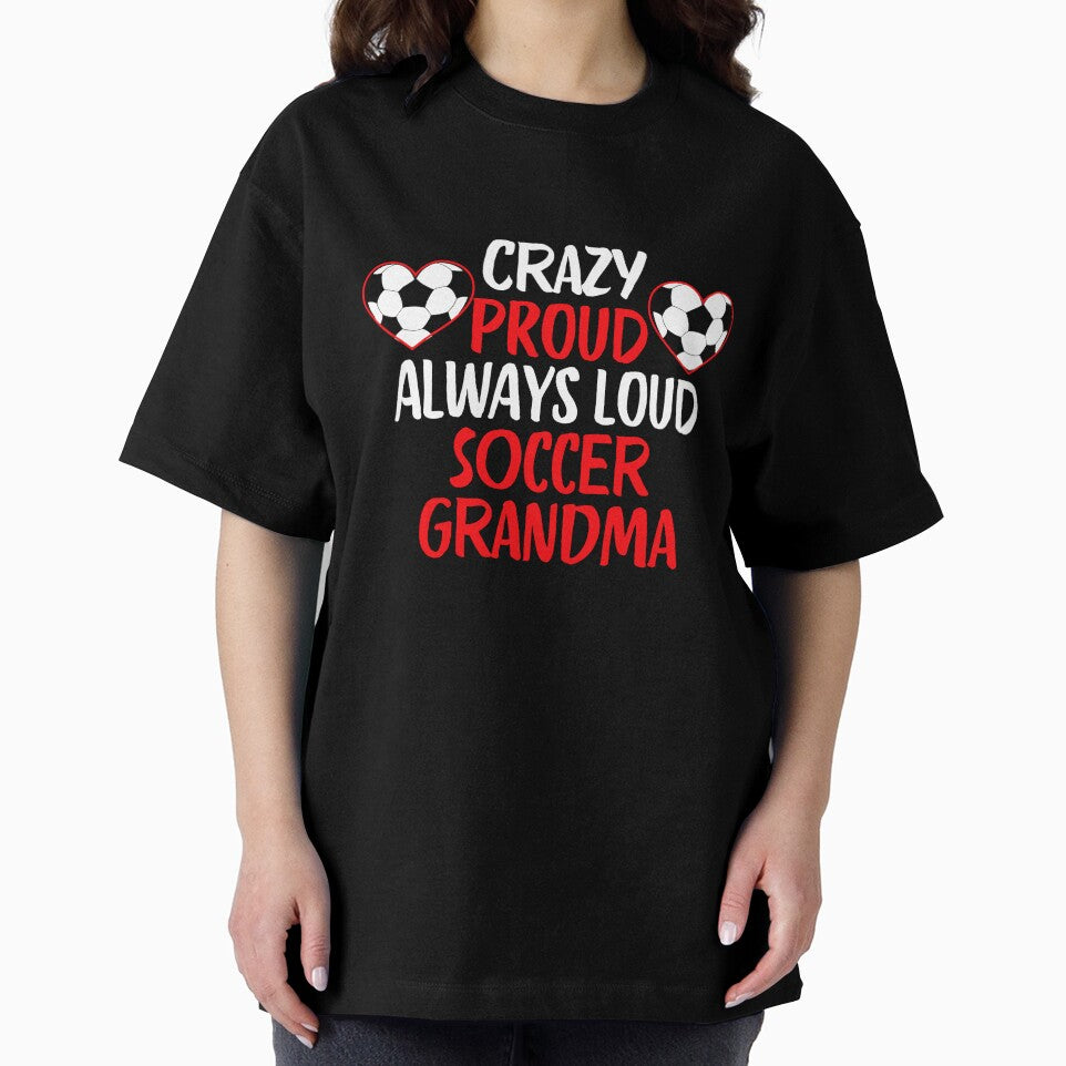 Crazy Proud Always Loud Soccer Grandma Funny Soccer Grandma Gift by lou731