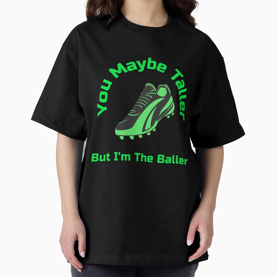 You Maybe Taller But I’m the Baller Soccer Women’s Girls Football Boot by WhackingTax
