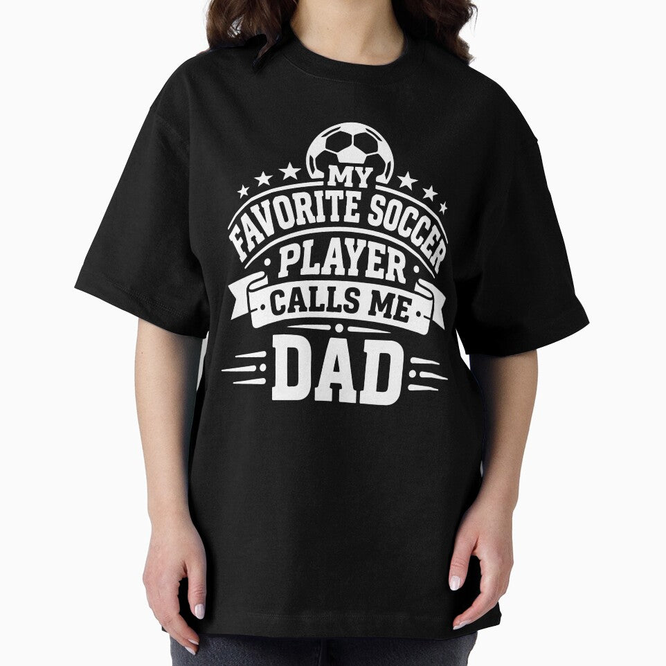 My Favorite Soccer Player Calls Me Dad Funny Father's Day Sports by raedattia