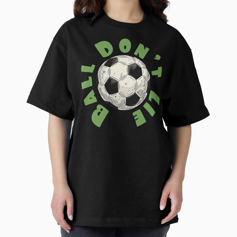 Ball Don’t Lie – Funny Soccer Truth Design by CARPIO Creations