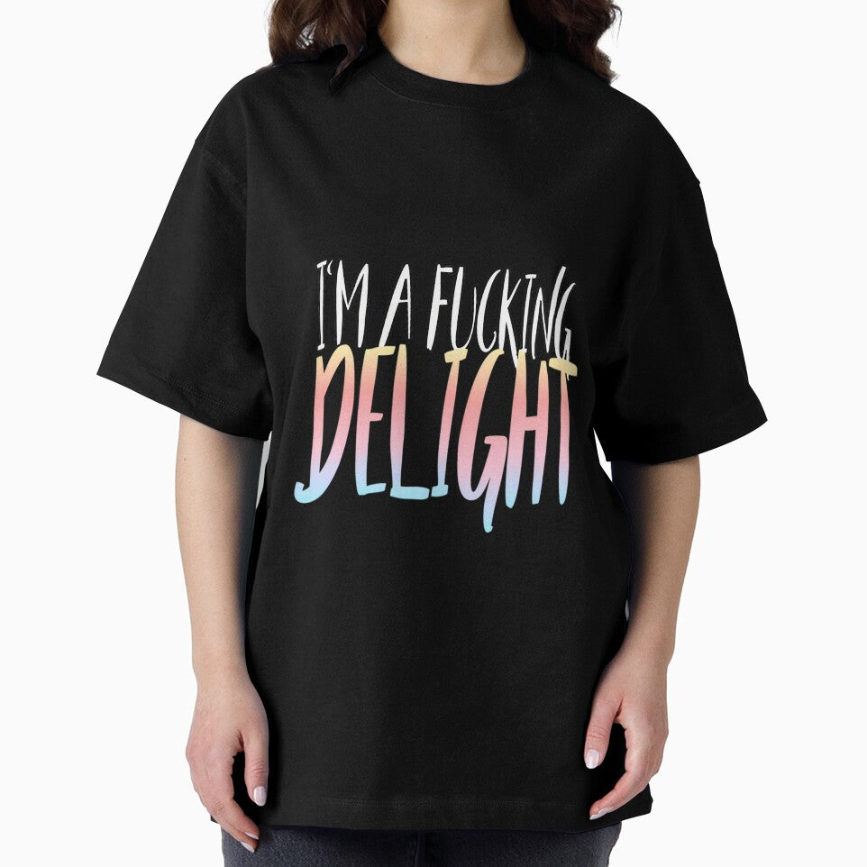 I'm a fucking delight slim fit t- by xuckdbfzzwz27
