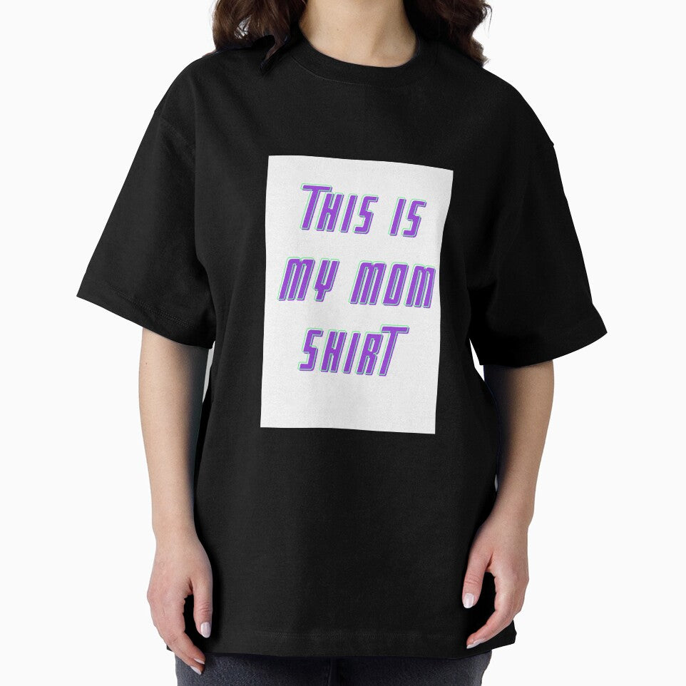 This is my mom shirt by 17Secrets
