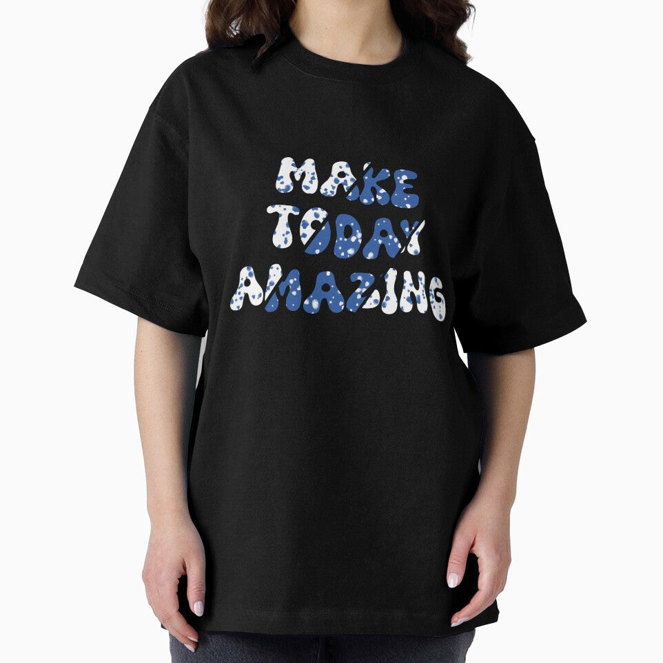 Make Today Amazing T-Shirt Design by BlackIspy